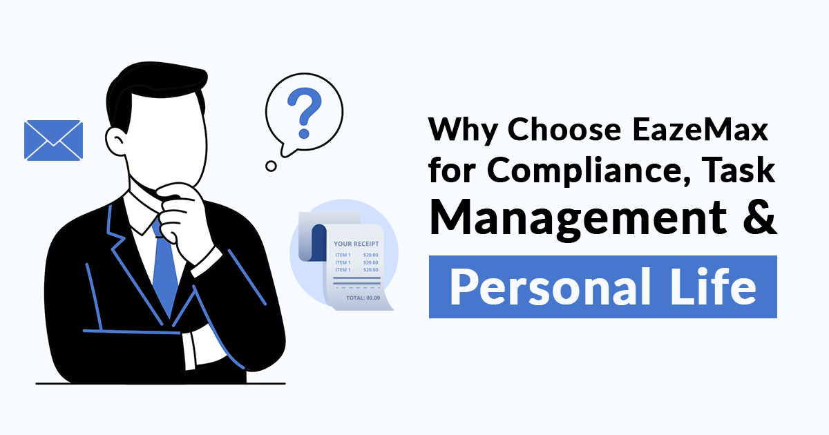 Why Choose EazeMax for Compliance, Task Management & Personal Life